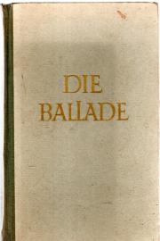 Die Ballade - Menschen und Mächte, Schicksale und Taten Die Ballade - Menschen und Mächte, Schicksale und Taten