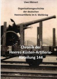 Organisationsgeschichte der deutschen Heeresartillerie im II. Weltkrieg: Chronik der Heeres-Küsten-Artillerie-Abteilung 144
