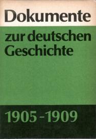 Dokumente zur deutschen Geschichte 1905 - 1909