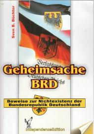 Geheimsache BRD (Dokumentation): Beweise zur Nichtexistenz der Bundesrepublik Deutschland