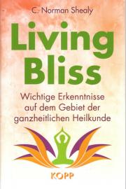 Living Bliss: Wichtige Erkenntnisse auf dem Gebiet der ganzheitlichen Heilkunde