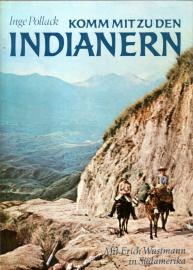 Komm mit zu den Indianern - Mit Erich Wustmann in Südamerika