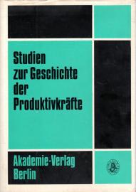 Studien zur Geschichte der Produktivkräfte: Deutschland zur Zeit der Industriellen Revolution.