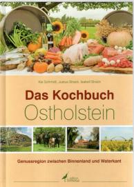Das Kochbuch Ostholstein: Genussregion zwischen Binnenland und Waterkant