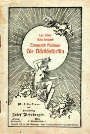 Die Csardasfürstin. Operette in 3 Akten von Leo Stein und Bela Jenbach. Musik von Emmerich Kalman