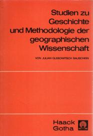 Studien zu Geschichte und Methodologie der geographischen Wissenschaft