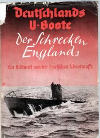 Deutschlands U-Boote - der Schrecken Englands. Ein Bildwerk von der deutschen U-Boot-Waffe.