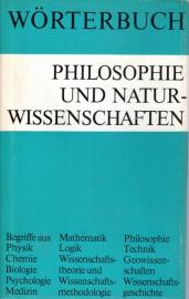 Wörterbuch Philosophie und Naturwissenschaften. Wörterbuch zu den philosophischen Fragen der Naturwissenschaften