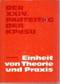 Der XXIV. Parteitag der KPdSU Einheit von Theorie und Praxis