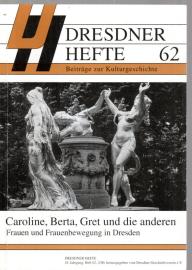 Caroline, Berta, Gret und die anderen. Frauen und Frauenbewegung in Dresden
