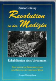 Bruno Gröning - Revolution in der Medizin: Rehabilitation eines Verkannten 