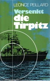 Versenkt die Tirpitz. Ein Tatsachenbericht