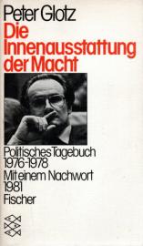 Die Innenausstattung der Macht. Politisches Tagebuch 1976 - 1978.
