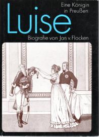 Luise: Eine Königin in Preussen. Biografie