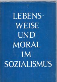 Lebensweise und Moral im Sozialismus.