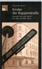 Kinder der Koppenstraße. Episoden aus dem Berlin der 20er und 30er Jahre.
