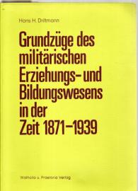 Grundzüge des militärischen Erziehungs- und Bildungswesens in der Zeit 1871-1939 Grundzüge des militärischen Erziehungs- und Bildungswesens in der Zeit 1871-1939