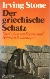Der griechische Schatz das Leben von Sophia und Heinrich Schliemann