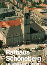 Rathaus Schöneberg. Ein Rathaus in und für Berlin