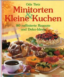 Minitoren & Kleine Kuchen : 80 raffinierte Rezepte und Deko-Ideen 