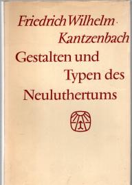 Gestalten und Typen des Neuluthertums : Beiträge zur Erforschung des Neokonfessionalismus im 19. Jahrhundert Gestalten und Typen des Neuluthertums : Beiträge zur Erforschung des Neokonfessionalismus im 19. Jahrhundert