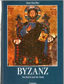 Byzanz : Das Reich und die Stadt 