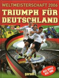 Triumph für Deutschland : [alle Spiele, alle Tore].