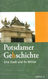 Potsdamer Ge(h)schichte . Eine Stadt und ihr Militär