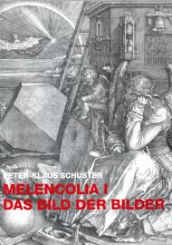 Das Bild der Bilder : Zur Wirkungsgeschichte von Dürers Melancholiekupferstich 