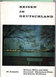 Reisen in Deutschland 20. Ausgabe, Band III: Hessen (Mitte und Süd), Saarland, Rheinland-Pfalz, Nordrhein-Westfalen. 