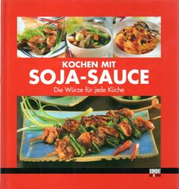 Kochen mit Soja-Sauce: Die Würze für jede Küche