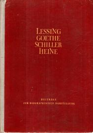 Lessing, Goethe, Schiller, Heine : Beiträge zur biographischen Darstellung 