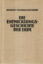 Die Entwicklungsgeschichte der Erde. Mit einem ABC der Geologie. Brockhaus-Taschenbuch der Geologie.