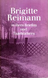 Brigitte Reimann in ihren Briefen und Tagebüchern. Eine Auswahl. 
