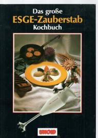 Das große ESGE-Zauberstab Kochbuch