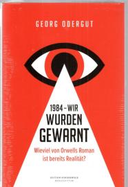 1984 – Wir wurden gewarnt: Wieviel von Orwells Roman ist bereits Realität?
