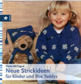 Neue Strickideen für Kinder und ihre Teddys 