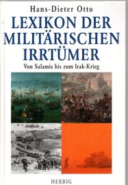Lexikon der Militärischen Irrtümer: Von Salamis bis zum Irak-Krieg 
