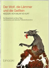 Der Wolf, die Lämmer und die Geißlein: Ein Mitspielstück nach deutschen und türkischen Volksmärchenmotiven