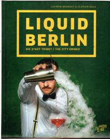 Liquid Berlin: Die Stadt trinkt! 