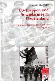 US-Truppen und Sowjetarmee in Deutschland. Erfahrungen,Beziehungen, Konflikte im Vergleich