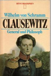 Clausewitz. General und Philosoph.