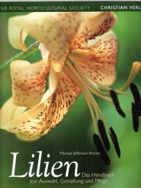 Lilien: Das Handbuch zur Auswahl, Gestaltung und Pflege