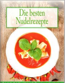 Die besten Nudelrezepte. Schritt für Schritt erklärt - tolle Rezepte zum Nachkochen! 