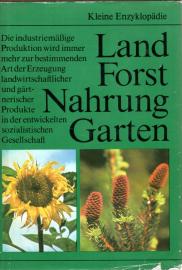 Land Forst Nahrung Garten. Kleine Enzyklopädie.