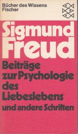 Beiträge zur Psychologie des Liebeslebens und andere Schriften