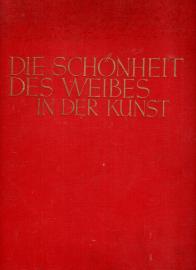 Die Schönheit des Weibes in der Kunst. 50 farbentreue Originalreproduktionen aus der Kunstanstalt Lapina und Sohn. Nach Gemälden berühmter zeitgenössischer Meister