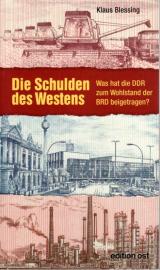 Die Schulden des Westens: Was hat die DDR zum Wohlstand der BRD beigetragen?