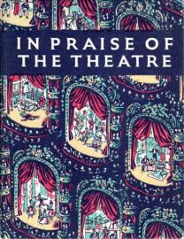 In Praise of The Theatre: An Anthology of Enjoyment 
