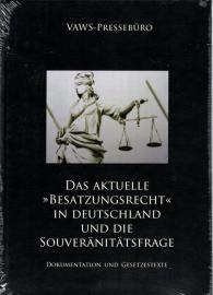 Das aktuelle »Besatzungsrecht« in Deutschland und die Souveränitätsfrage: Dokumentation und Gesetzestexte